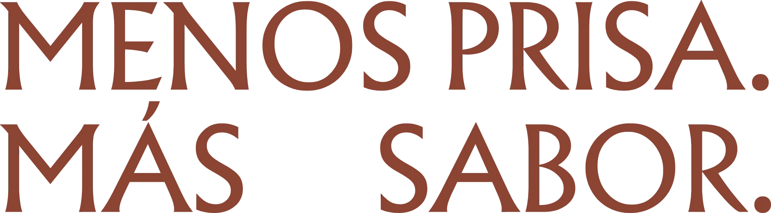 Texto que dice: menos prisa, más sabor.