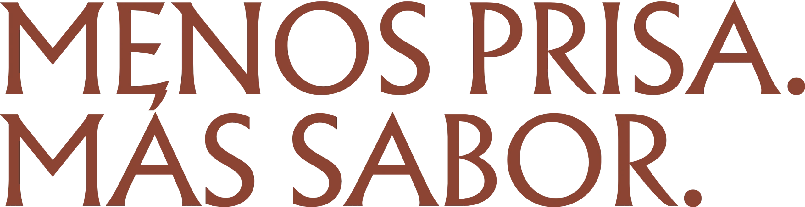Texto que dice: menos prisa, más sabor.